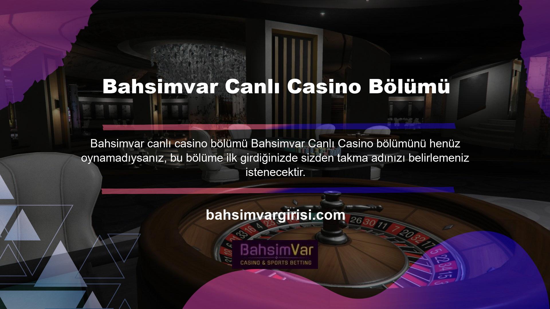 Bahsimvar Canlı Casino'da belirlediği takma ad değişmeyecektir