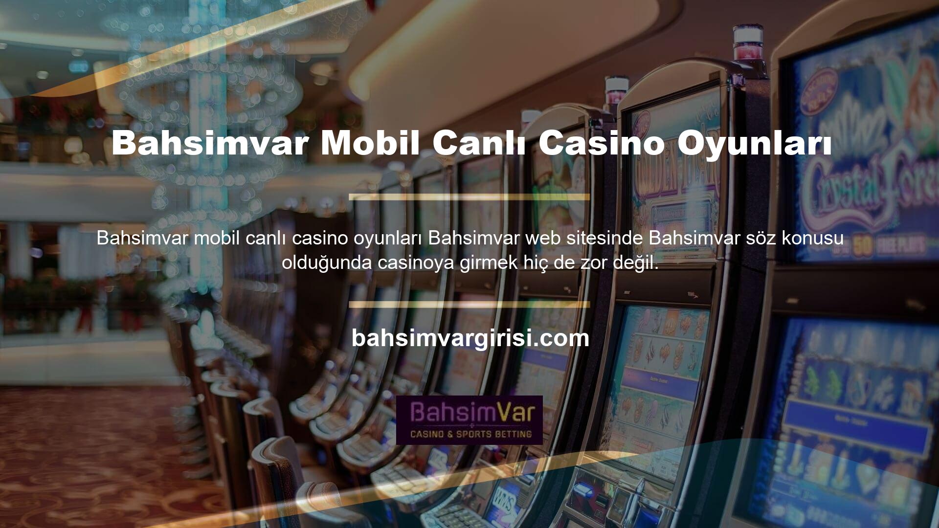 Ayrıca mobil cihazlarda canlı casino işlemleri de oldukça başarılıdır
