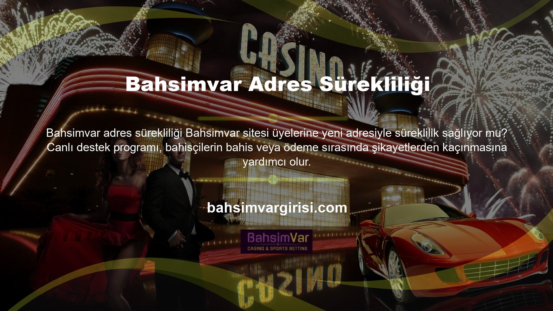 Bahsimvar girişi, üyelerine web sitesi yapısı şeklinde yararlı hizmetler sunmaktadır
